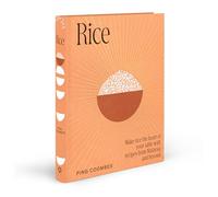 Rice: Make rice the heart of your table with recipes from Malaysia and beyond, from the MasterChef Champion of Champions