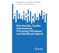Rice Noodles: Quality Improvement, Processing Techniques and Nutritional Aspects (SpringerBriefs in Food, Health, and Nutrition)