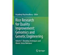Rice Research for Quality Improvement: Genomics and Genetic Engineering: Volume 1: Breeding Techniques and Abiotic Stress Tolerance