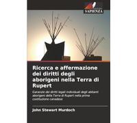 Ricerca e affermazione dei diritti degli aborigeni nella Terra di Rupert: Garanzie dei diritti legali individuali degli abitanti aborigeni della Terra di Rupert nella prima costituzione canadese