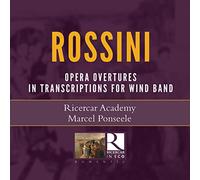 Ricercar Academy; Marcel Ponseele - Rossini: Opera Overtures In Transcriptions For Wind Band