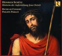 Ricercar Consort; Philippe Pierlot - Schütz:Historia Der Auferstehu