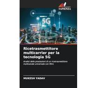 Ricetrasmettitore multicarrier per la tecnologia 5G: Analisi delle prestazioni di un ricetrasmettitore multicanale universale con filtro