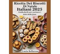 Ricetta Dei Biscotti Di Natale Italiani 2025: Guida facile per cucinare i dolci delle feste