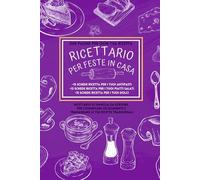 Ricettario per le feste in casa, formato A5: Libro con copertina morbida e pagine spesse per annotare le tue ricette collaudate (Ricettari da scrivere ... con carta spessa e copertina morbida)