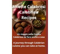 Ricette Calabresi. Calabrian Recipes .: Un viaggio nella cucina Calabrese da fare anche a casa. A journey through Calabrian cuisine you can take at home.