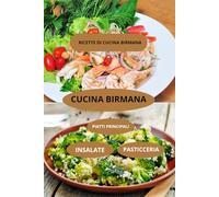 RICETTE DI CUCINA BIRMANA: CUCINA BIRMANA - Sapori autentici della Birmania - Ricette tradizionali birmane