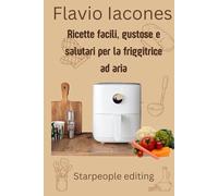 RICETTE FACILI GUSTOSE E SALUTARI PER LA FRIGGITRICE AD ARIA