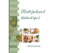 Ricette facili per il diabete di tipo 2