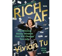Rich Af : the Winning Money Mindset That Will Change Yo - NEW Vivian Tu 2023