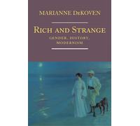 Rich and Strange: Gender, History, Modernism