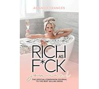 Rich as F*ck Journal: The Companion to the Best Selling Book