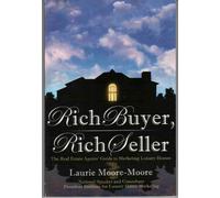 Rich Buyer Rich Seller!: The Real Estate Agents' Guide to Marketing Luxury Homes