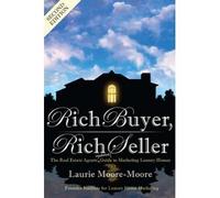 Rich Buyer, Rich Seller The Real Estate Agents Updated Guide To