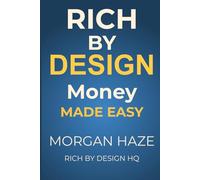 Rich By Design: Money Made Easy