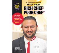 RICH CHEF POOR CHEF: THE SECRET TO COOKING BECAUSE YOU WANT TO, NOT BECAUSE YOU HAVE TO