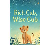 Rich Cub, Wise Cub: Bedtime Stories to Inspire Courage, Kindness, and Smart Thinking (Perfect Holiday Gift for Kids 3-8)