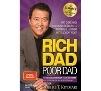 Rich Dad Poor Dad: Was die Reichen ihren Kinder, Kiyosaki, Kiyosaki,.