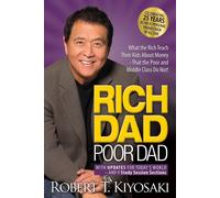 Rich Dad Poor Dad: What the Rich Teach Their Kids About Money That the Poor and