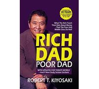Rich Dad Poor Dad: What the Rich Teach their Kids About Money That The Poor And Middle Class Do Not!