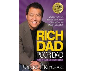 Rich Dad Poor Dad: What the Rich Teach Their Kids About Money That the Poor and Middle Class Do Not! (C-46978356)