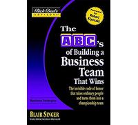Rich Dad's Advisors: Abcs Building A Business Team: That Wins: ABCs of Building a Business Team That Wins