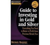 Rich Dad's Advisors: Guide to Investing In Gold and Silver: Everything You Need