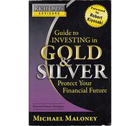 Rich Dad's Advisors: Guide To Investing In Gold & Silver - Protect Your Financial Future