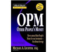 Rich Dad's Advisors - Other People's Money: How to Attract OPM for Your Investments (Rich Dad's Advisors (Paperback))