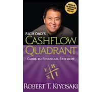 Rich Dad's Cashflow Quadrant: Guide to Financial Freedom by Robert T. Kiyosaki (