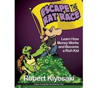 (Rich Dad's Escape from the Rat Race) By Robert T. Kiyosaki (Author) Paperback on (Jan , 2013)