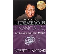 Rich Dad's Increase Your Financial IQ: Get Smarter With Your Money