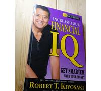 Rich Dad's Increase Your Financial IQ: It's Time to Get Smarter with Your Money