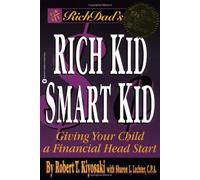 Rich Dad's Rich Kid, Smart Kid: Giving Your Child a Financial Head Start by Robert T. Kiyosaki (2001-01-01)