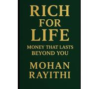 Rich for Life - Money That Lasts Beyond You: How to Make Money Online and Build Wealth That Lasts