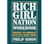 Rich Girl Nation Workbook: Discover the Wisdom of Katie Gatti Tassin's Words