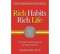 Rich Habits Rich Life: The Four Cornerstones of All Great Pursuits