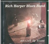 Rich Harper Blues Band - Bottled Up Blues