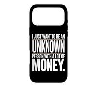 Rich I Just Want To Be An Unknown Person With A Lot Of Money Case for iPhone 17 Pro Max