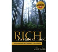 Rich is a State of Mind Building Wealth and Happiness - A Blueprint