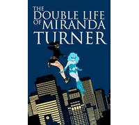 Jamie S. Rich – The Double Life of Miranda Turner Volume 1: If You Have Ghosts – TP