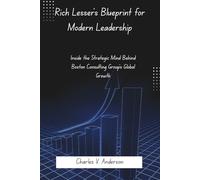 Rich Lesser’s Blueprint for Modern Leadership: Inside the Strategic Mind Behind Boston Consulting Group’s Global Growth