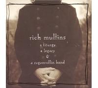 Rich Mullins - A Liturgy, A Legacy & A Ragamuffin Band
