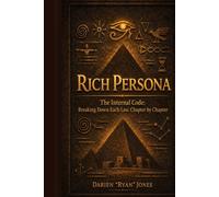 Rich Persona: The Internal Code: Breaking Down Each Law, Chapter By Chapter