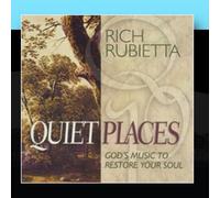 Rich Rubietta - Quiet Places: God's Music To Restore Your Soul