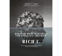 RICH U.: BIBLICAL WEALTH SECRETS FOR FINANCIAL FREEDOM