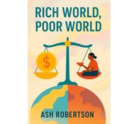 Rich World, Poor World (Pop Economics)