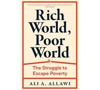 Rich World, Poor World : The Struggle to Escape Poverty