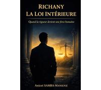 RICHANY - LA LOI INTÉRIEURE: quand la rigueur devient une force humaine