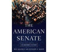 Richard A. Baker - American Senate An Insider's History - Paperb - K555z